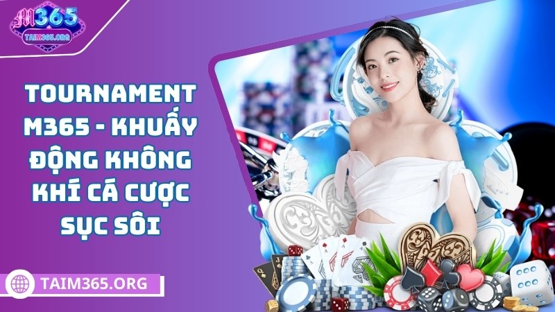 Tournament M365 là gì?